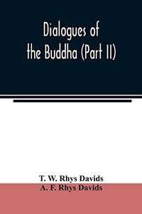 Dialogues of the Buddha (Part II) Dialogues of the Buddha (Part II)