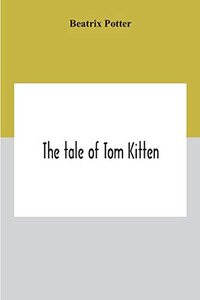 The Tale Of Tom Kitten - Paperback The Tale Of Tom Kitten - Paperback