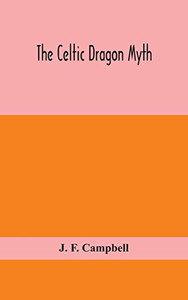 The Celtic dragon myth - Hardcover The Celtic dragon myth - Hardcover