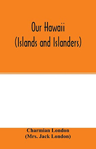 Our Hawaii (islands and islanders) Our Hawaii (islands and islanders)