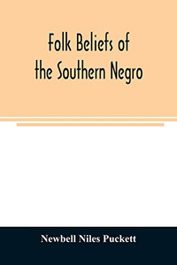 Folk beliefs of the southern Negro Folk beliefs of the southern Negro
