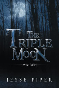 The Triple Moon: Maiden - Paperback The Triple Moon: Maiden - Paperback