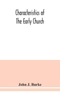 Characteristics of the early church Characteristics of the early church
