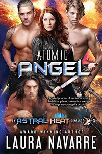 Atomic Angel: An Astral Heat Romance Atomic Angel: An Astral Heat Romance