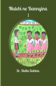 Mutebi ne Bannyina 1 (Ganda Edition)