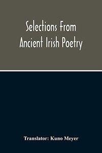 Selections From Ancient Irish Poetry Selections From Ancient Irish Poetry