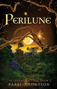Perilune: The Legend of Tena, Book 2