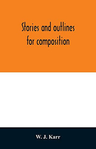 Stories and outlines for composition Stories and outlines for composition