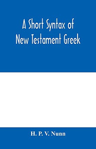A short syntax of New Testament Greek A short syntax of New Testament Greek
