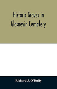 Historic graves in Glasnevin cemetery Historic graves in Glasnevin cemetery