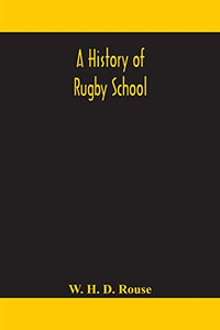 A history of Rugby School - Paperback A history of Rugby School - Paperback