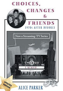 Choices, Changes & Friends - Hardcover