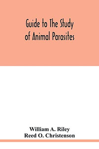 Guide to the study of animal parasites