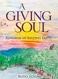 A Giving Soul: Rewards in Keeping Faith A Giving Soul: Rewards in Keeping Faith