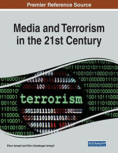 Media and Terrorism in the 21st Century Media and Terrorism in the 21st Century
