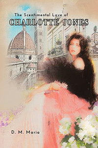 The Scentimental Love of Charlotte Jones The Scentimental Love of Charlotte Jones