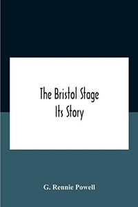 The Bristol Stage; Its Story - Paperback The Bristol Stage; Its Story - Paperback