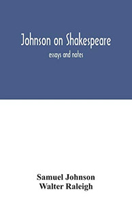 Johnson on Shakespeare: essays and notes