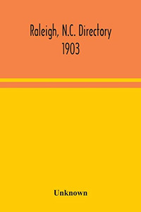Raleigh, N.C. directory 1903 - Paperback Raleigh, N.C. directory 1903 - Paperback