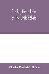 The big game fishes of the United States