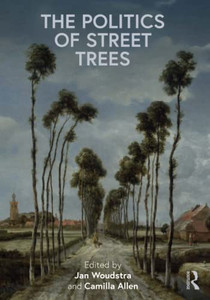 The Politics of Street Trees - Paperback The Politics of Street Trees - Paperback