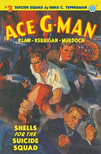 Ace G-Man #3: Shells for the Suicide Squad Ace G-Man #3: Shells for the Suicide Squad