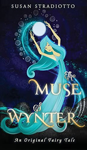 The Muse of Wynter: An Original Fairy Tale The Muse of Wynter: An Original Fairy Tale