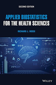 Applied Biostatistics for the Health Sciences Applied Biostatistics for the Health Sciences