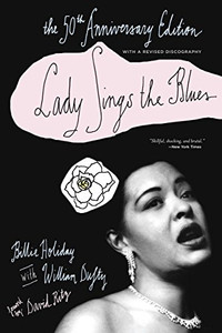 Lady Sings the Blues: The 50th-Anniversay Edition with a Revised Discography (Harlem Moon Classics)