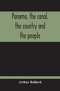 Panama, The Canal, The Country And The People