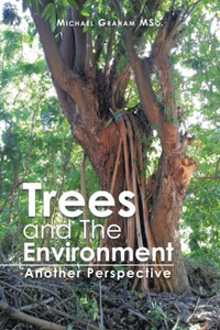 Trees and The Environment: Another Perspective