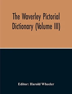 The Waverley Pictorial Dictionary (Volume Iii)
