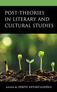 Post-Theories in Literary and Cultural Studies Post-Theories in Literary and Cultural Studies