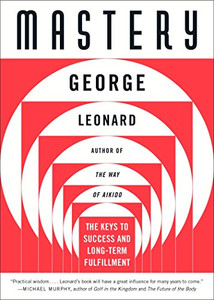 Mastery: The Keys to Success and Long-Term Fulfillment