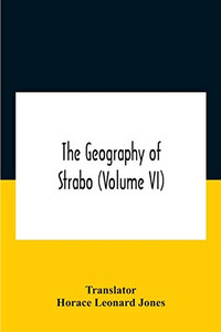 The Geography Of Strabo (Volume Vi) - Paperback The Geography Of Strabo (Volume Vi) - Paperback