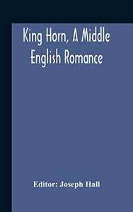 King Horn, A Middle English Romance - Hardcover King Horn, A Middle English Romance - Hardcover