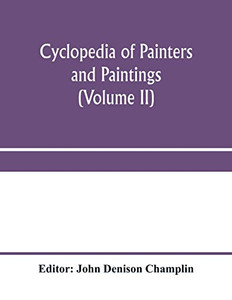 Cyclopedia of painters and paintings (Volume II)