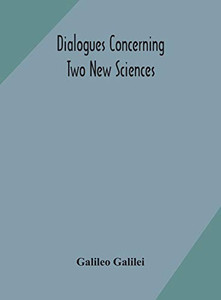 Dialogues concerning two new sciences - Hardcover Dialogues concerning two new sciences - Hardcover