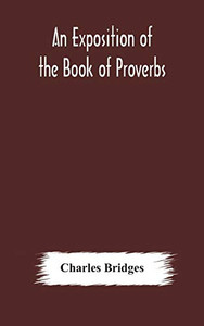 An exposition of the Book of Proverbs - Hardcover An exposition of the Book of Proverbs - Hardcover