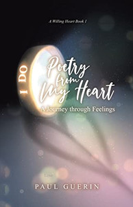 Poetry from My Heart: A Journey through Feelings - Paperback Poetry from My Heart: A Journey through Feelings - Paperback