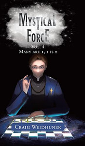 Mystical Force: Vol. 4 Many are 1, 1 is 0 - Hardcover Mystical Force: Vol. 4 Many are 1, 1 is 0 - Hardcover