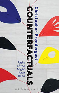 Counterfactuals: Paths of the Might have Been Counterfactuals: Paths of the Might have Been