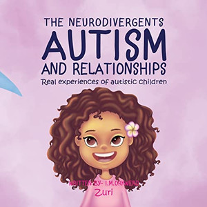 Autism & Relationships: Zuri (The Neurodivergents) Autism & Relationships: Zuri (The Neurodivergents)