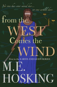 From the West Comes the Wind (The Earth and Gods Duology)