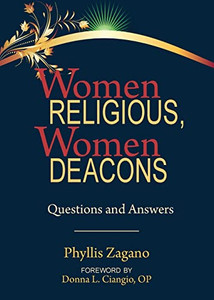 Women Religious, Women Deacons: Questions and Answers Women Religious, Women Deacons: Questions and Answers
