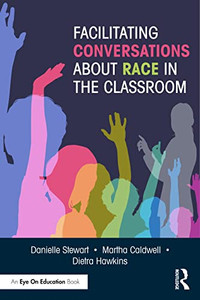 Facilitating Conversations about Race in the Classroom - Paperback Facilitating Conversations about Race in the Classroom - Paperback