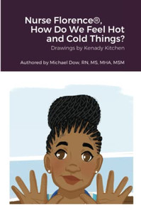 Nurse Florence®, How Do We Feel Hot and Cold Things? Nurse Florence®, How Do We Feel Hot and Cold Things?