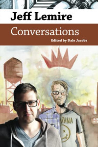 Jeff Lemire: Conversations (Conversations with Comic Artists Series) - Paperback Jeff Lemire: Conversations (Conversations with Comic Artists Series) - Paperback
