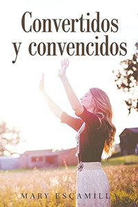 Convertidos Y Convencidos (Spanish Edition) - Paperback Convertidos Y Convencidos (Spanish Edition) - Paperback