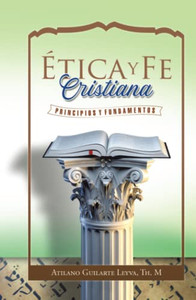 Ética y Fe Cristiana: Principios y fundamentos (Spanish Edition) - Hardcover Ética y Fe Cristiana: Principios y fundamentos (Spanish Edition) - Hardcover